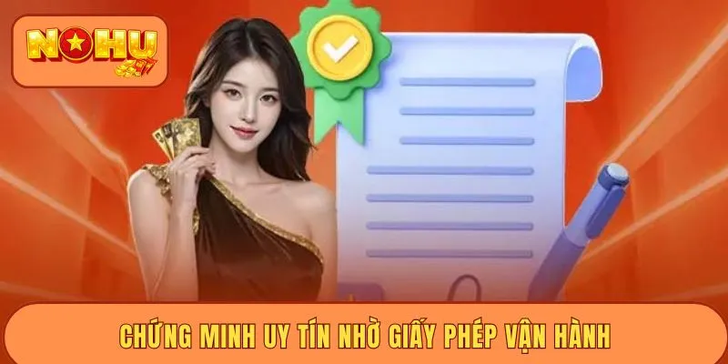 Chứng minh uy tín nhờ giấy phép vận hành